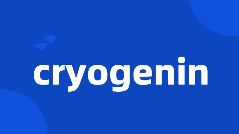 cryogenin