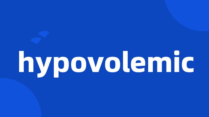 hypovolemic