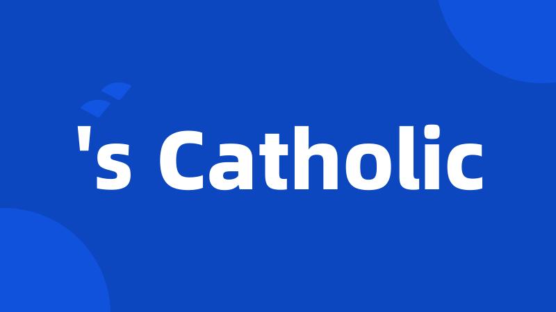 's Catholic