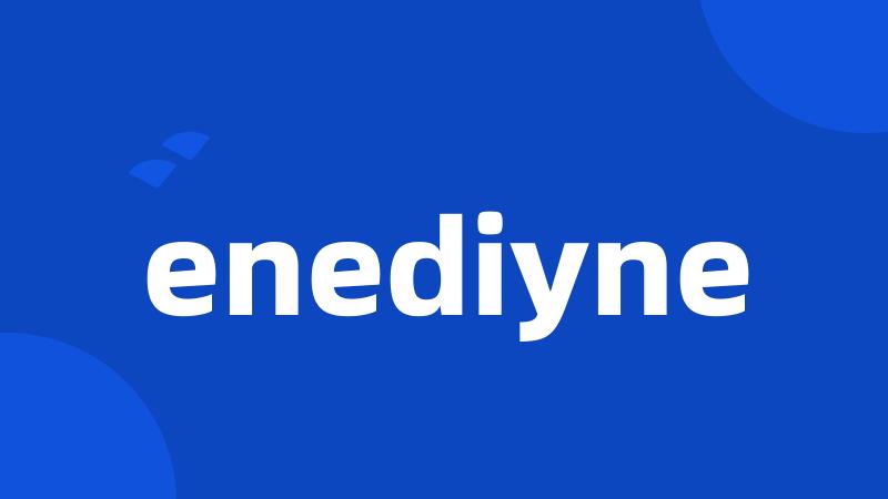 enediyne