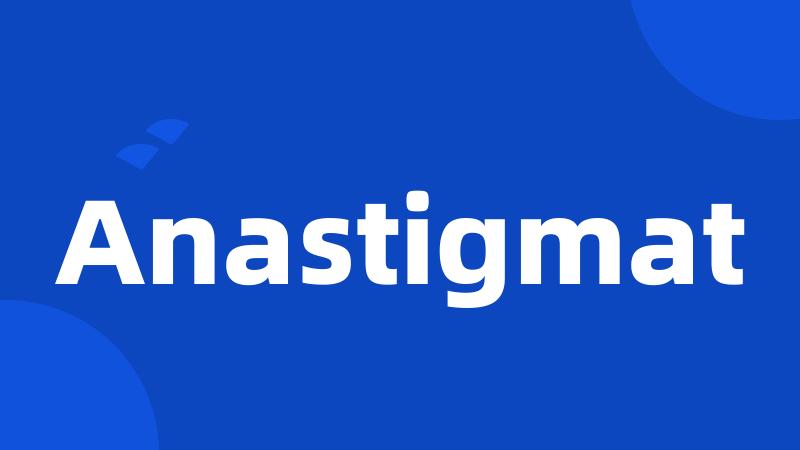 Anastigmat