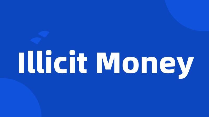 Illicit Money