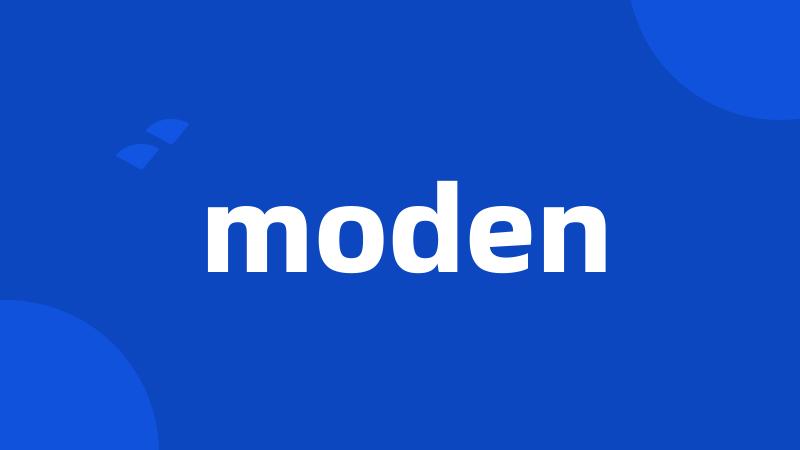 moden