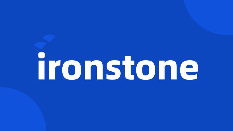 ironstone