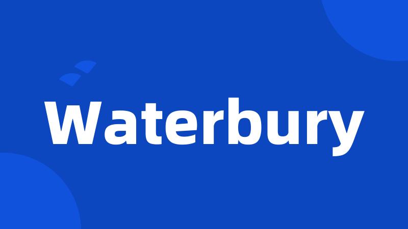 Waterbury