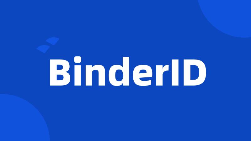 BinderID