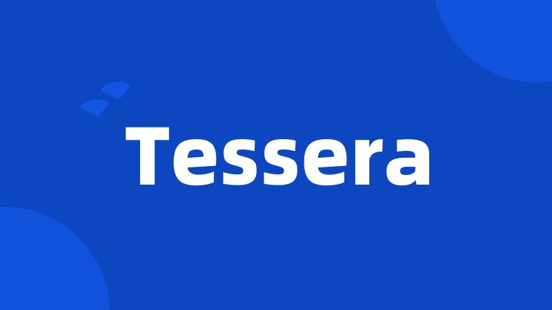 Tessera