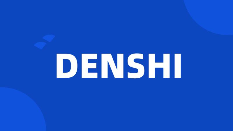 DENSHI