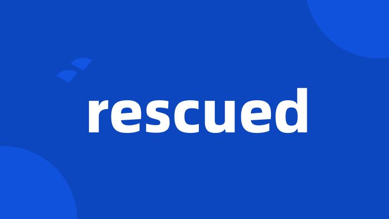 rescued