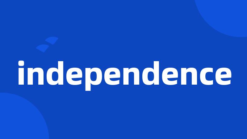 independence