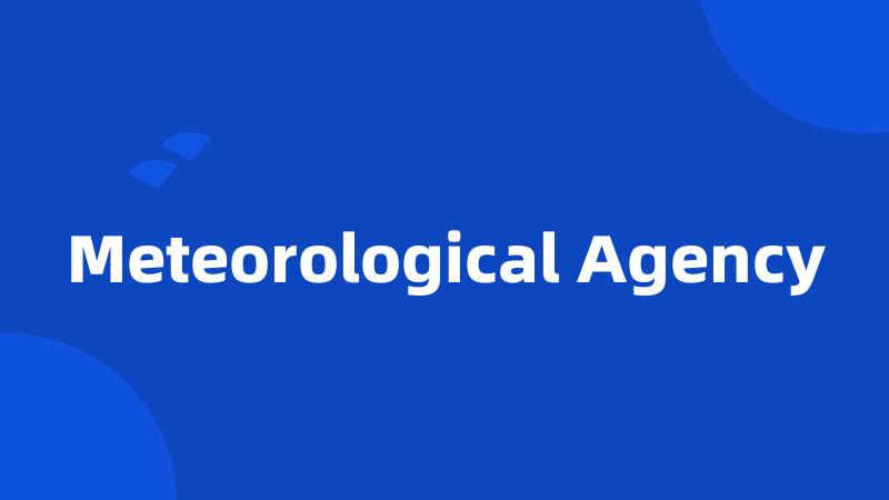 Meteorological Agency