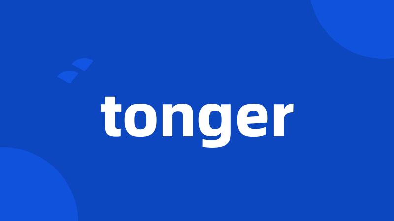 tonger