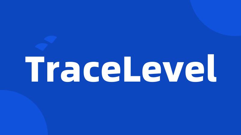 TraceLevel