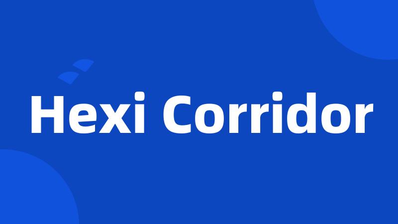 Hexi Corridor