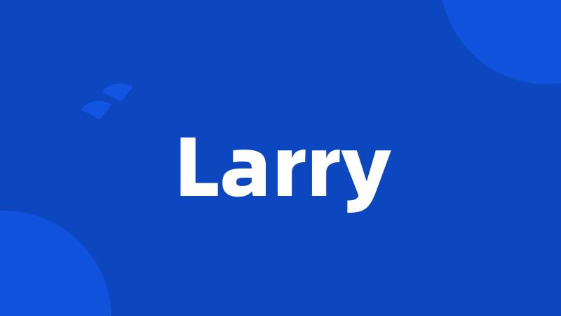 Larry