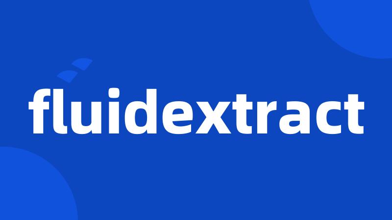 fluidextract