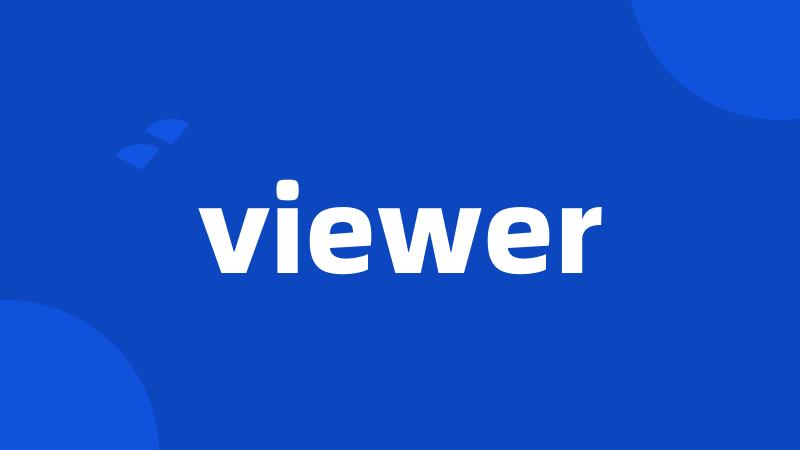 viewer