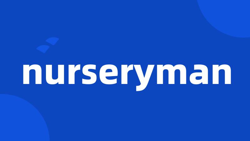 nurseryman