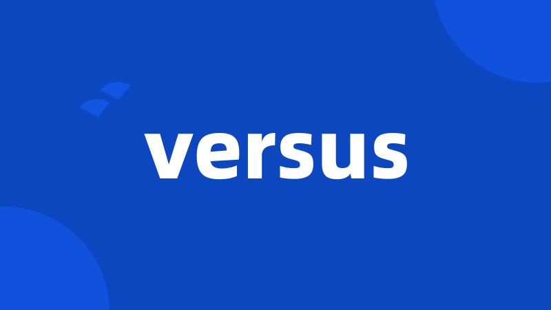 versus