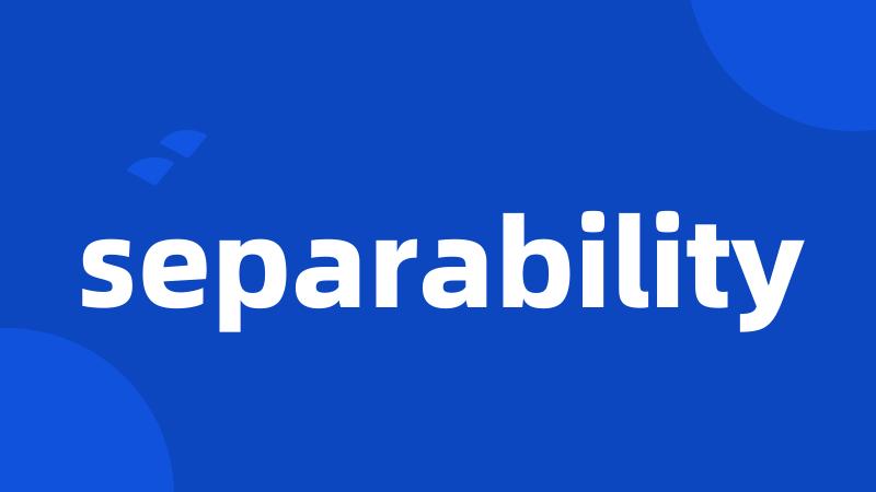 separability