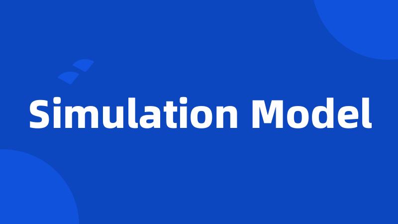 Simulation Model