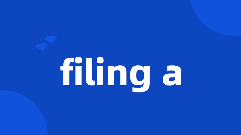 filing a