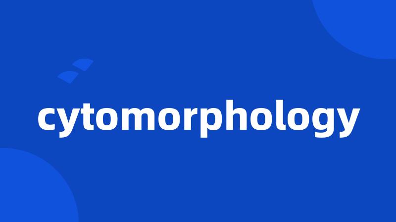 cytomorphology