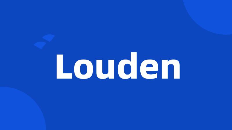 Louden