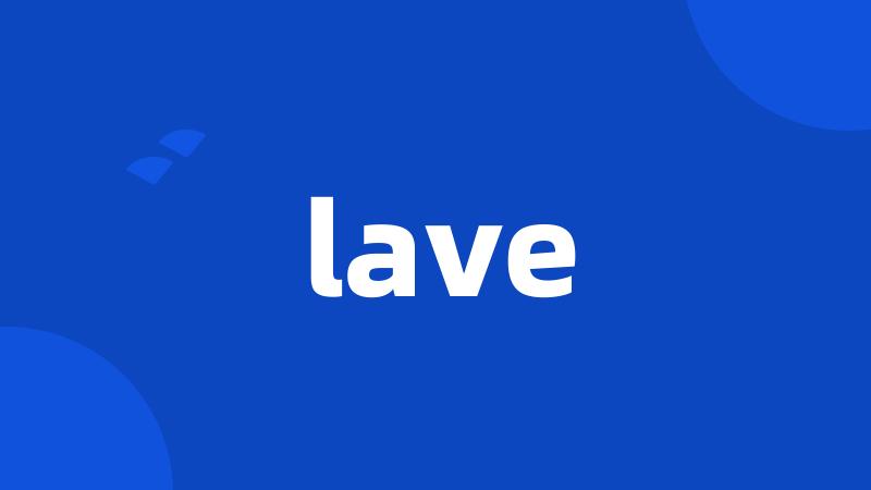 lave