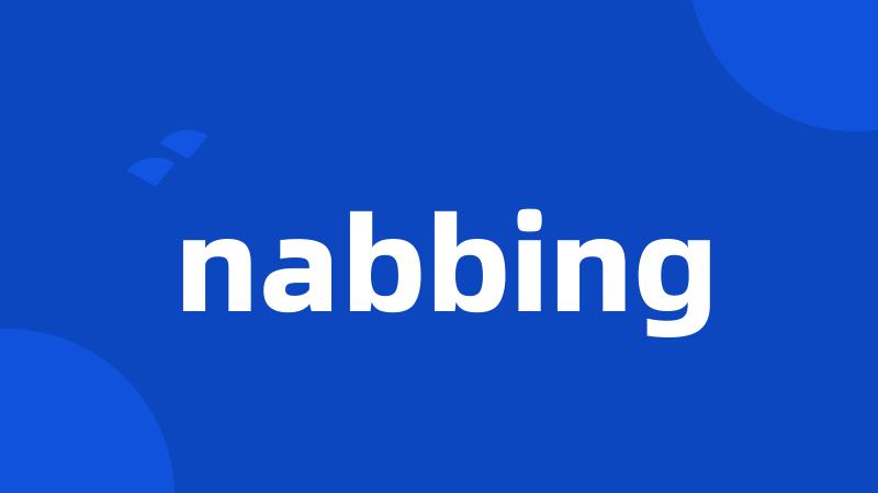 nabbing