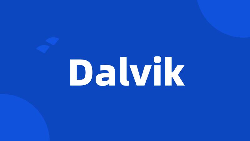 Dalvik