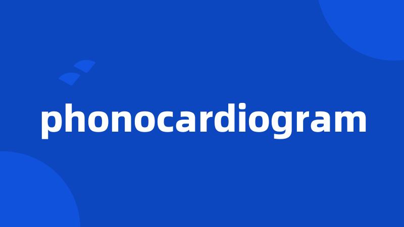 phonocardiogram