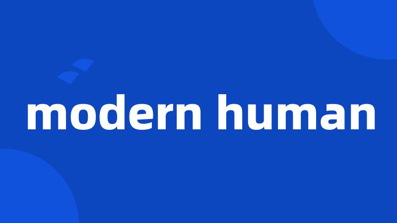 modern human