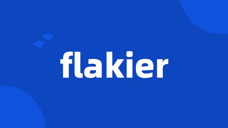 flakier