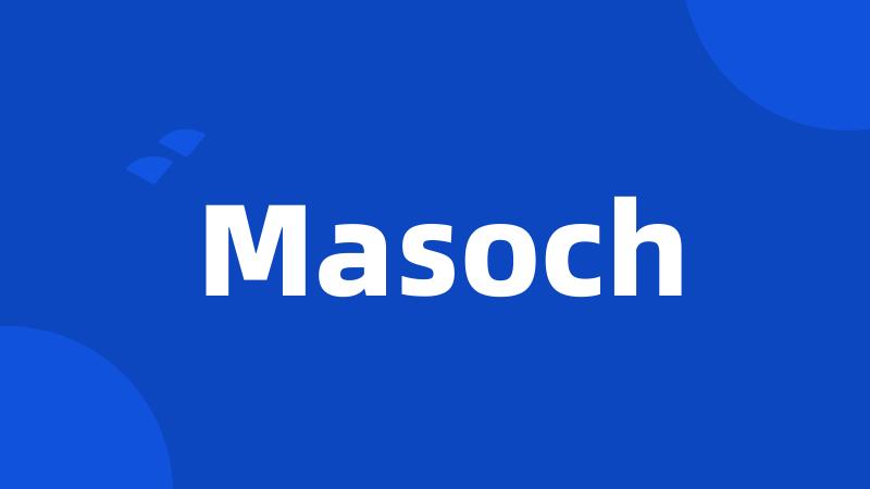 Masoch