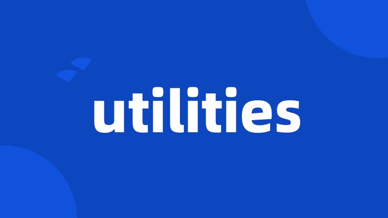 utilities