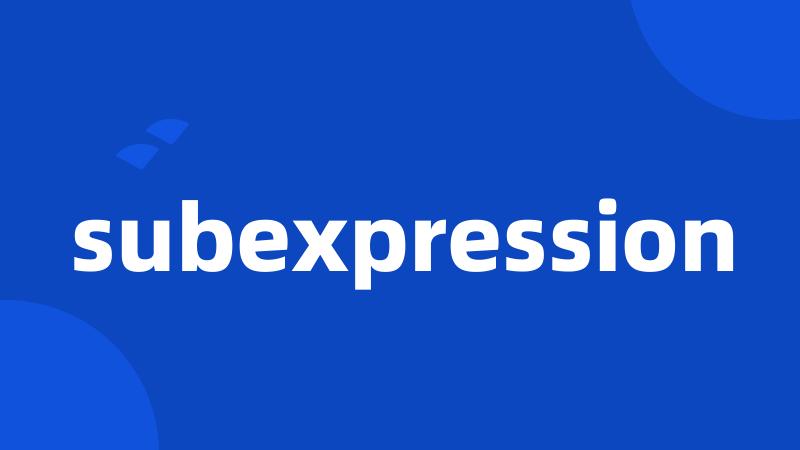 subexpression