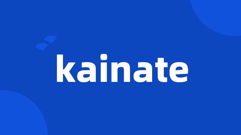 kainate