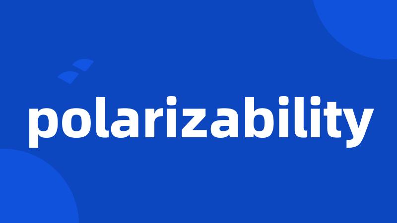 polarizability