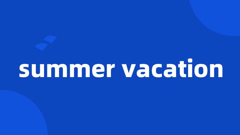 summer vacation