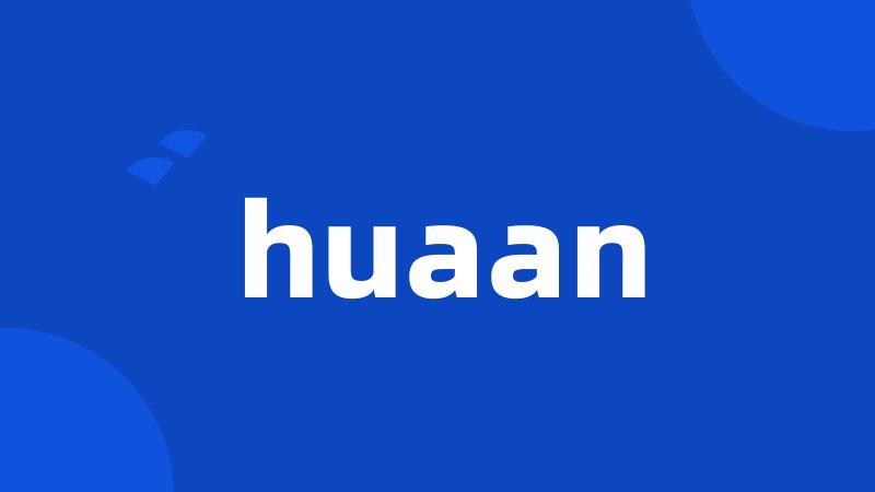 huaan