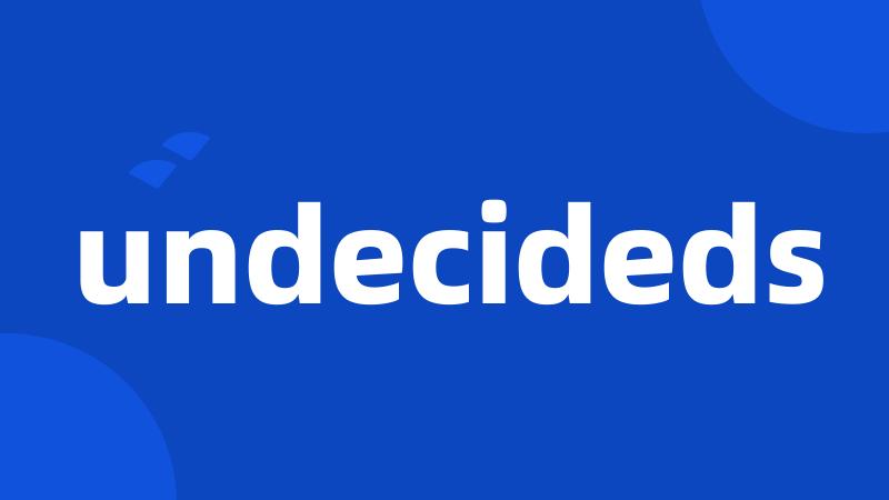 undecideds