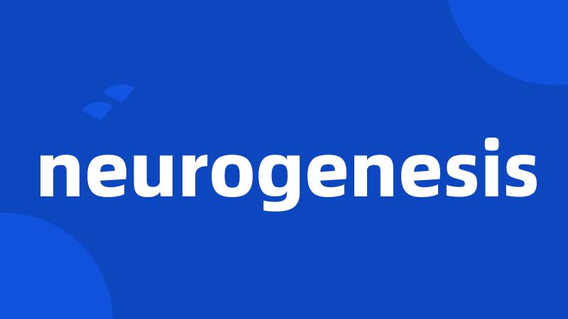 neurogenesis