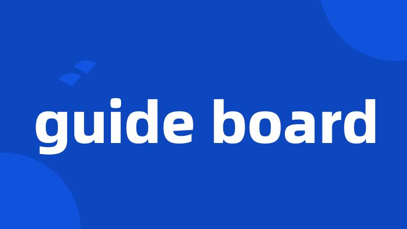 guide board