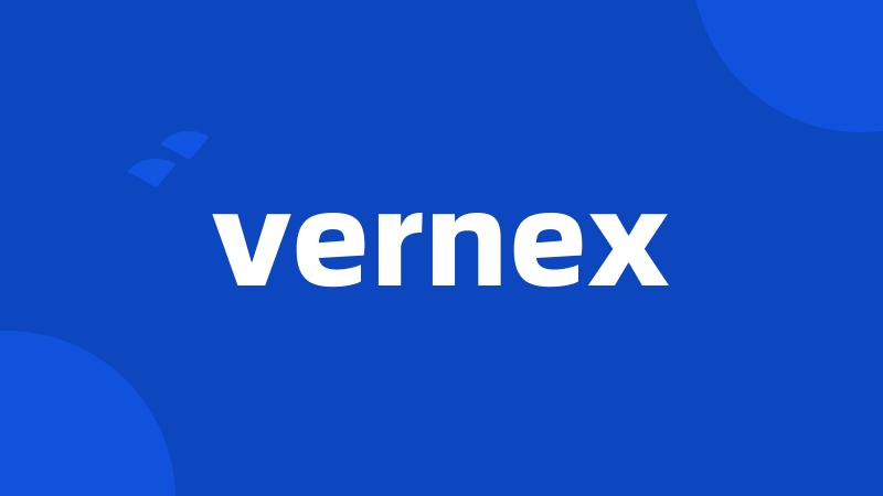 vernex