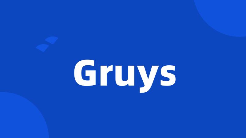 Gruys