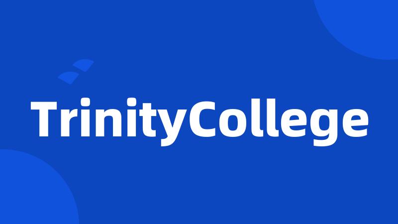 TrinityCollege