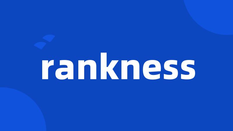 rankness