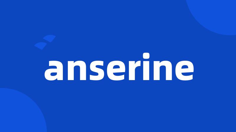 anserine