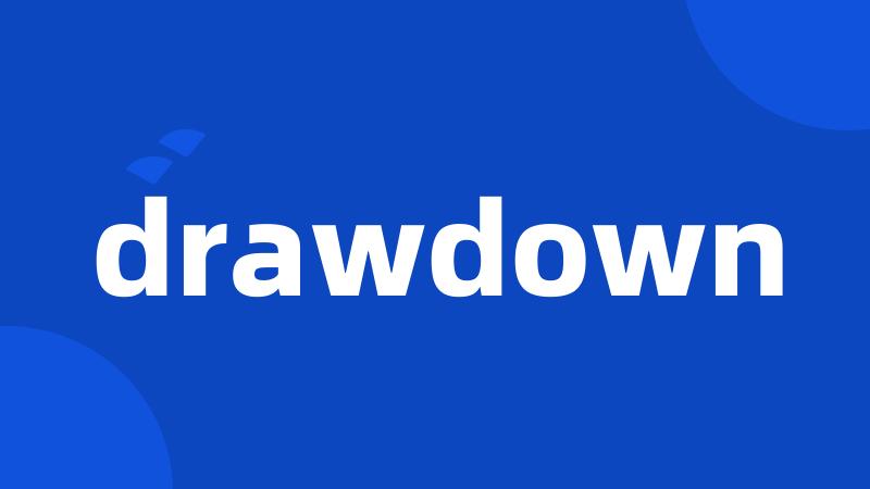 drawdown